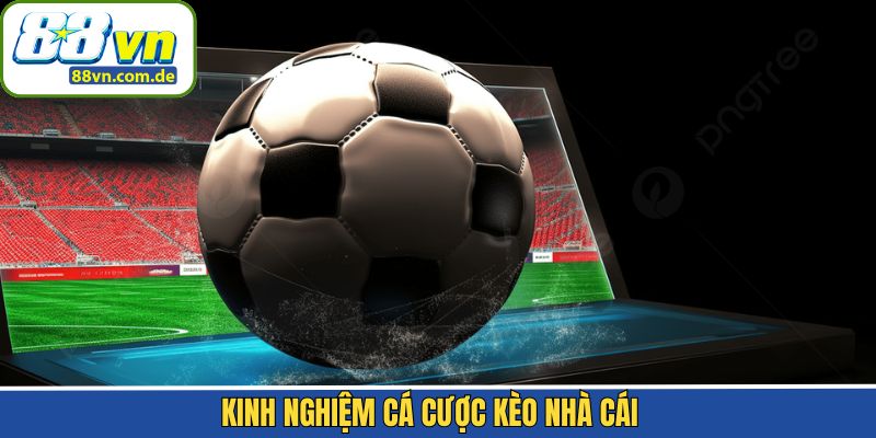 Mẹo hay khi tham gia kèo nhà cái giành thắng lớn 88VN