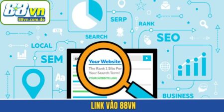 Link Vào 88VN - Hướng Dẫn Truy Cập An Toàn, Ổn Định