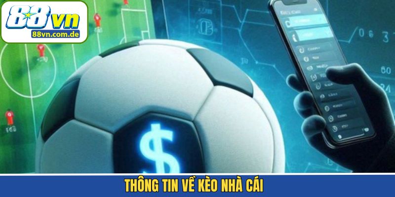 Tìm hiểu đôi nét về kèo cược nhà cái